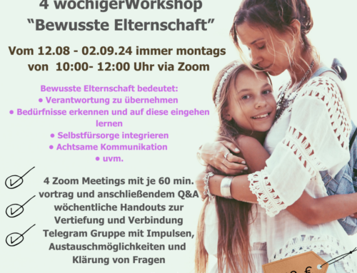 „Bewusste Elternschaft“ 4-wöchiger Workshop 12.08.–02.09.2024